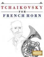 Tchaikovsky for French Horn: 10 Easy Themes for French Horn Beginner Book