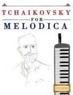 Tchaikovsky for Melodica: 10 Easy Themes for Melodica Beginner Book