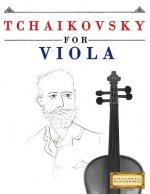 Tchaikovsky for Viola: 10 Easy Themes for Viola Beginner Book
