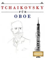 Tchaikovsky für Oboe: 10 Leichte Stücke für Oboe Anfänger Buch
