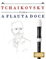 Tchaikovsky Para a Flauta Doce: 10 Pe