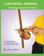 Capoeira Angola: Coloring and Activity Book (Extended): Capoeira Angola is one of Idan's interests. He has authored various of Coloring