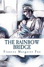 The Rainbow Bridge: A Story