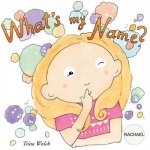 What's my name? RACHAEL