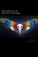 Objectification: An Ecocritical Anthology