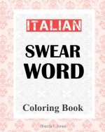 Italian Swear Word Coloring Book: Libro da colorare delle bestemmie italiane