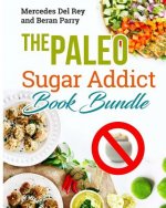 The Paleo Sugar Addict Book Bundle: Reverse Diabetes, Sugar Free, Gluten Free, Grain Free, Delicious Paleo Meals and Treats, Anti Inflammatory
