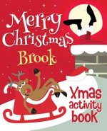 Merry Christmas Brook - Xmas Activity Book: (Personalized Children's Activity Book)