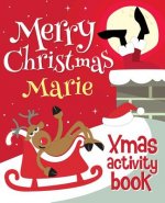 Merry Christmas Marie - Xmas Activity Book: (Personalized Children's Activity Book)