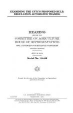 Examining the CFTC's proposed rule: regulation automated trading
