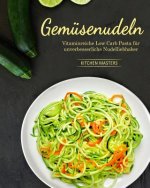 Gemüsenudeln: Vitaminreiche Low Carb Pasta für unverbesserliche Nudelliebhaber