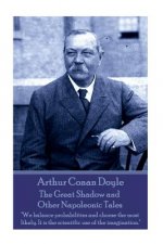 Arthur Conan Doyle - The Great Shadow and Other Napoleonic Tales: 