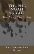 Thupha Ngah Akicite: Mualtung Thuhilhna