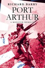 Port Arthur: A Monster Heroism