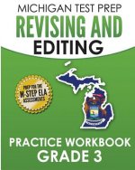 MICHIGAN TEST PREP Revising and Editing Practice Workbook Grade 3: Develops Writing, Language, and Vocabulary Skills