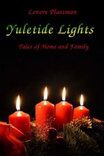 Yuletide Lights: Tales of Home and Family