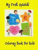 My first Alphabet Coloring book for kids: Alphabet coloring for kids, Toddler