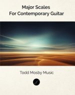 Major Scales For Contemporary Guitar
