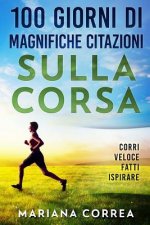 100 GIORNI Di MAGNIFICHE CITAZIONI SULLA CORSA: CORRI VELOCE FATTi ISPIRARE