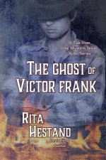 The Ghost of Victor Frank: Western Serial Thriller Series