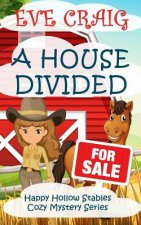 A House Divided: Happy Hollow Stables Cozy Mystery Series