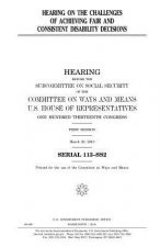 Hearing on the challenges of achieving fair and consistent disability decisions