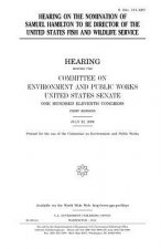 Hearing on the nomination of Samuel Hamilton to be Director of the United States Fish and Wildlife Service