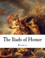The Iliads of Homer: Homer