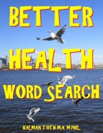 Better Health Word Search: 133 Extra Large Print Entertaining Themed Puzzles