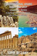 Conversational Arabic Quick and Easy Boxset: Lebanese Arabic Dialect, Palestinian Arabic Dialect, Syrian Arabic Dialect, Jordanian Arabic Dialect
