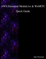 AWS Elemental MediaLive & WebRTC Quick Guide
