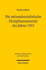 Die nationalsozialistische Disziplinaramnestie des Jahres 1933