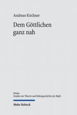 Dem Goettlichen ganz nah