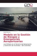 Modelo en la Gestion de Riesgos y Emergencias Aeroportuarias