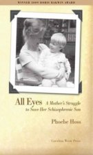 All Eyes: A Motheras Struggle to Save Her Schizophrenic Son