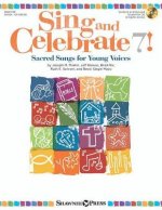 Sing and Celebrate 7! Sacred Songs for Young Voices: Sacred Songs for Young Voices