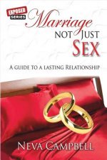 Marriage Not Just Sex: A Guide to a Lasting Relationship