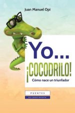 Yo cocodrilo: Como nace un triunfador