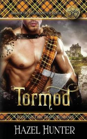 Tormod (Immortal Highlander Book 4): A Scottish Time Travel Romance