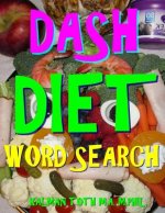DASH Diet Word Search: 133 Extra Large Print Entertaining Themed Puzzles