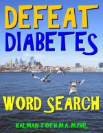 Defeat Diabetes Word Search: 133 Extra Large Print Entertaining Themed Puzzles
