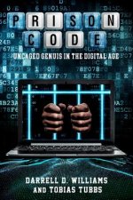 Prison Code: Uncaged Genius in the Digital Age