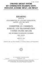 Unmanned aircraft systems: key considerations regarding safety, innovation, economic impact, and privacy