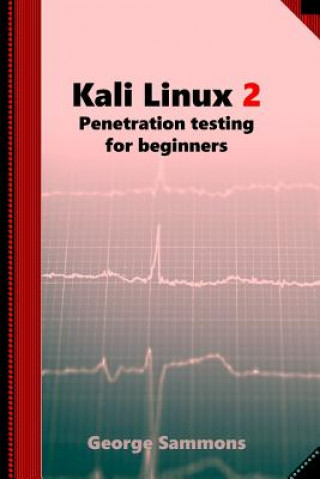 Kali Linux 2: Penetration testing for beginners