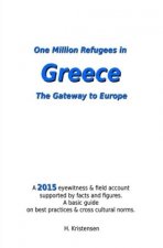 One Million Refugees in Greece, The Gateway to Europe
