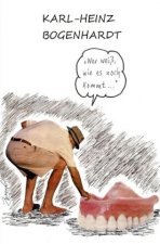 WER WEIß, WIE ES NOCH KOMMT