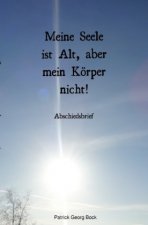 Meine Seele ist Alt, aber mein Körper nicht!