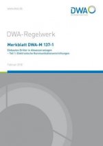 Merkblatt DWA-M 137-1 Einbauten Dritter in Abwasseranlagen - Teil 1: Elektronische Kommunikationseinrichtungen