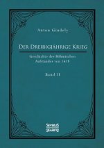 Dreissigjahrige Krieg. Geschichte des Boehmischen Aufstandes von 1618. Band 2