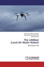 The LAWbot (Land Air Water Robot)